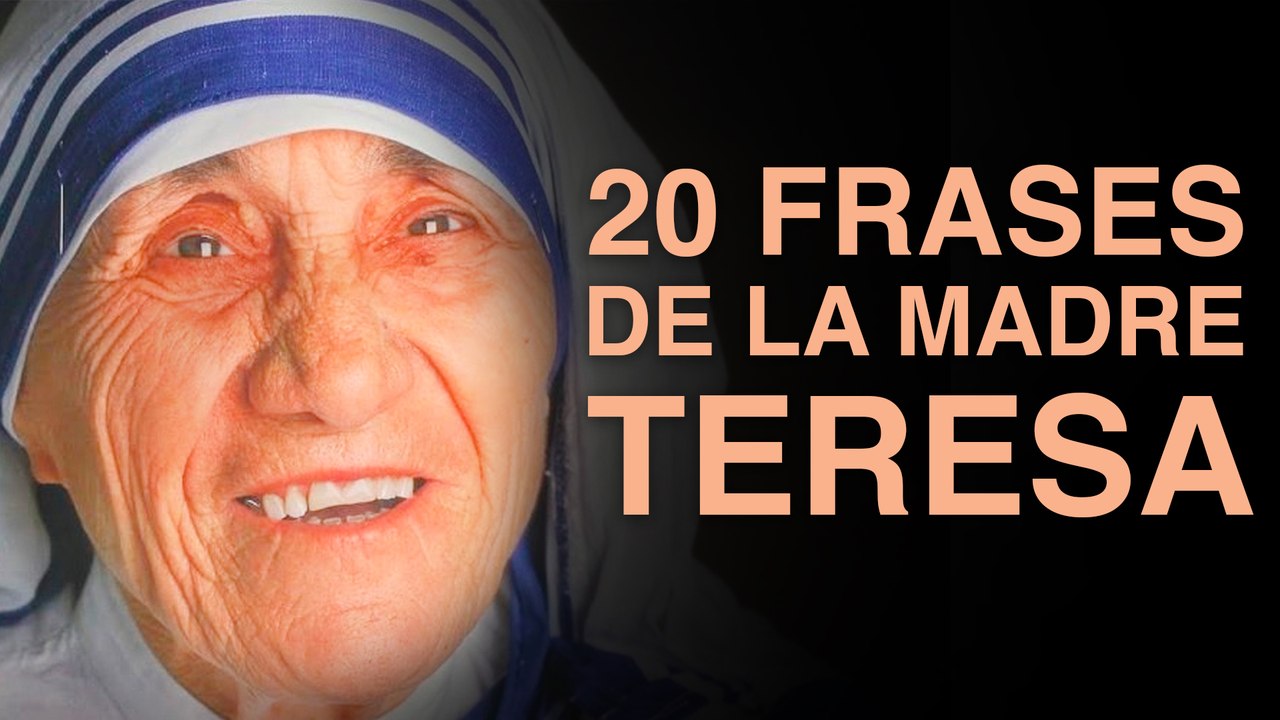 20 Frases de la Madre Teresa de Calcuta para un mundo mejor 