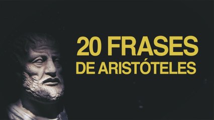 20 Frases de Aristóteles para acercarnos a su pensamiento 