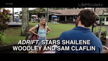 Shailene Woodley Stars in the Inspiring True-Story Film, Adrift