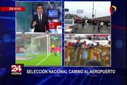 Cientos de hinchas gritan a todo pulmón para despedir a la selección peruana