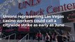 Las Vegas culinary, bartenders union strike could cost resorts, workers