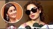 Kangana Ranaut: Alia Is An Undisputed Queen | Bollywood Buzz