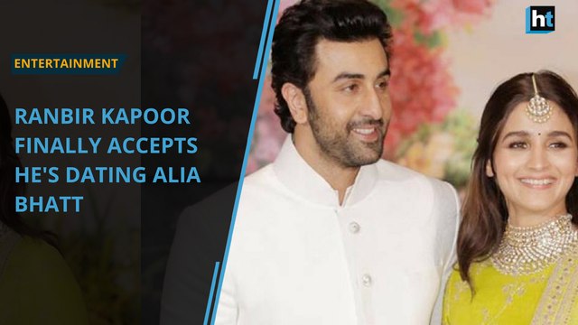 Ranbir Kapoor finally accepts he's dating Alia Bhatt