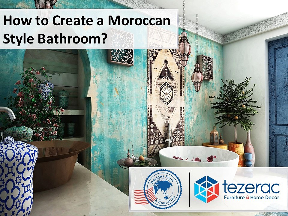 How to Create a Moroccan Style Bathroom?