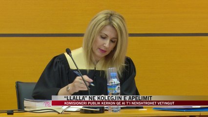 Llalla në Kolegjin e Apelimit, kërkohet ti nënshtrohet vettingut - News, Lajme - Vizion Plus