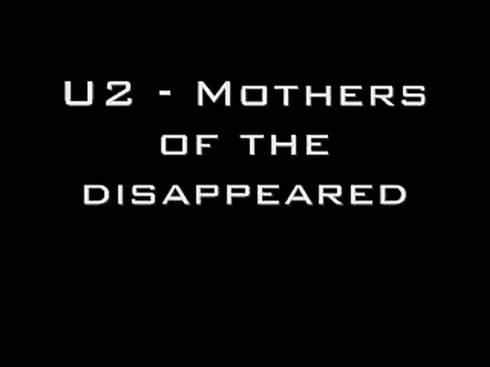 U2 - Mothers Of The Disappeared