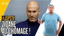 Je sais pas si t’as vu... Zidane au chômage ! #JSPSTV