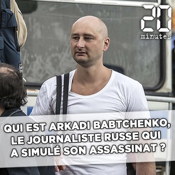 Qui est Arkadi Babtchenko, le journaliste russe qui a simulé sa mort, ?