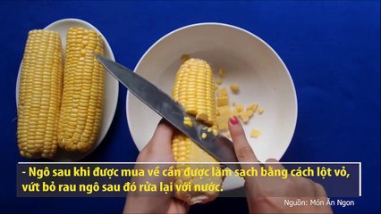 2 công thức làm những món ăn từ ngô mát lạnh cho mùa hè