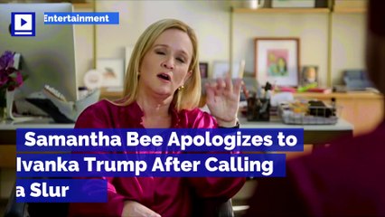 Samantha Bee Apologizes to Ivanka Trump After Calling Her a Slur