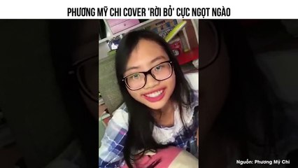 PHƯƠNG MỸ CHI COVER 'RỜI BỎ' CỰC NGỌT NGÀO
