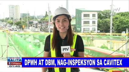 #SentroBalita: DPWH at DBM, nag-inspeksyon sa Cavitex