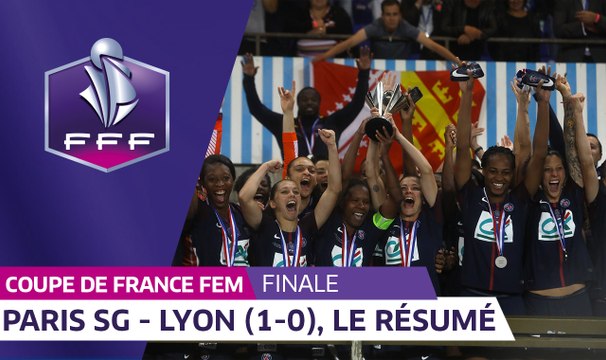 Coupe de France Féminine, finale : Paris Saint-Germain - Olympique Lyonnais (1-0), le résumé I FFF 2018