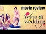 Kareena Kapoor's Veere Di Wedding Movie Review | Sonam Kapoor, Swara Bhasker