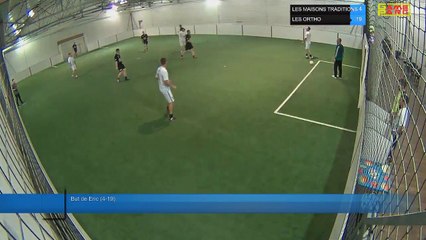 But de Eric (4-19) - LES MAISONS TRADITIONS Vs LES ORTHO - 31/05/18 19:00 - LIGUE 2
