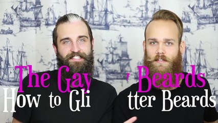 How To GLITTER BEARD | The Gay Beards