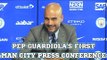 Pep Guardiola's First Manchester City Press Conference