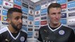 Man City 1-3 Leicester - Riyad Mahrez & Robert Huth Post Match Interview