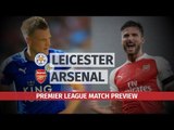 Arsenal v Leicester City Preview - Arsene Wenger Says 'Leicester Have To Prove Themselves'