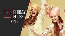 Friday Flicks E–19 | Veere Di Wedding & Bhavesh Joshi Movie Review | Sanju Trailer | Box Office