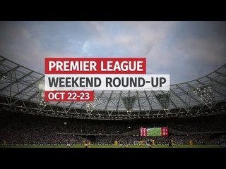 Premier League Weekend Round-Up - October 22-23