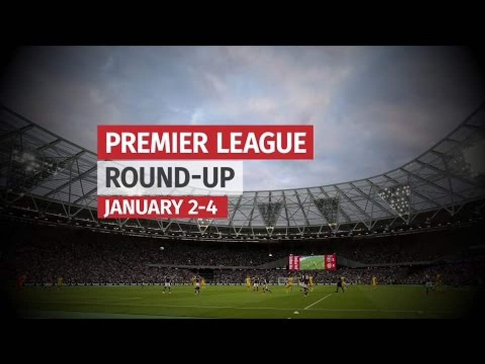Premier League Round-Up - January 2-4 - Tottenham End Chelsea's Unbeaten Streak