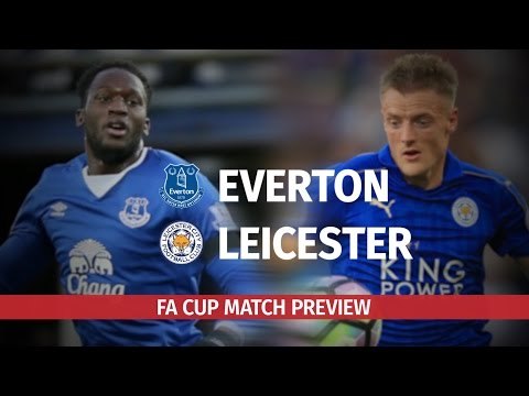 Everton v Leicester - FA Cup Third Round Match Preview