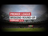 Premier League Round-Up - February 4-5 - Chelsea Go Nine Points Clear At The Top