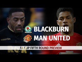 Blackburn v Manchester United - FA Cup Fifth Round Match Preview