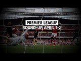 Premier League Round-Up - April 1-2 - Chelsea Falter But Remain Top