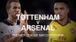 Tottenham v Arsenal - Premier League Match Preview