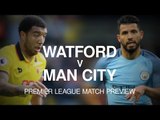 Watford v Manchester City - Premier League Match Preview