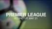 Premier League Round-Up - May 21 - Liverpool Take Final Champions League Spot