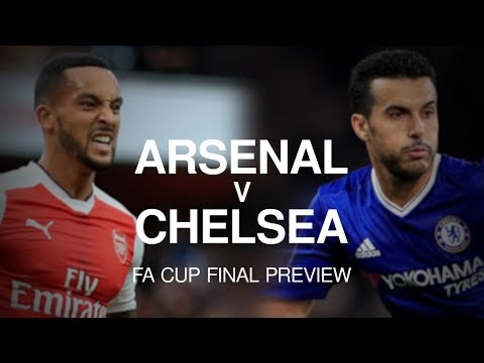 Arsenal v Chelsea - FA Cup Final Preview