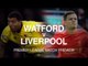 Watford v Liverpool - Premier League Match Preview