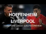 Hoffenheim v Liverpool - Champions League Qualifier Match Preview