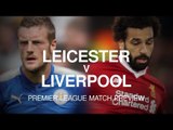 Leicester City v Liverpool - Premier League Match Preview