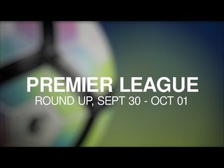Premier League Round-Up - September 30 - October 1 - City Dominate Chelsea To Remain Top