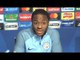 Raheem Sterling Full Pre-Match Press Conference - Manchester City v Napoli - Champions League