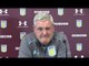 Steve Bruce Full Pre-Match Press Conference - Aston Villa v Nottingham Forest - Championship