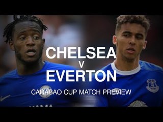 Chelsea v Everton - Carabao Cup Match Preview