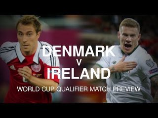 Denmark v Ireland - World Cup Qualifier Match Preview