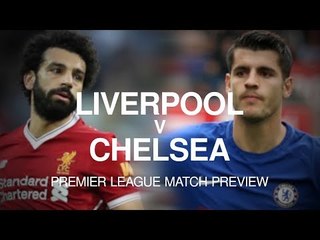 Liverpool v Chelsea - Premier League Match Preview