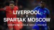 Liverpool v Spartak Moscow - Champions League Match Preview