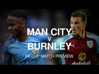 Manchester City v Burnley - FA Cup Match Preview