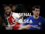 Arsenal v Chelsea - Premier League Match Preview