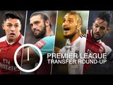 Premier League Transfer Round-Up - Sanchez To United Edges Closer