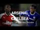 Arsenal v Chelsea - Carabao Cup Semi-Final Match Preview