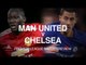 Manchester United v Chelsea - Premier League Match Preview