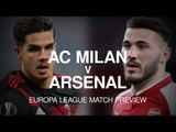 AC Milan v Arsenal - Europa League Match Preview